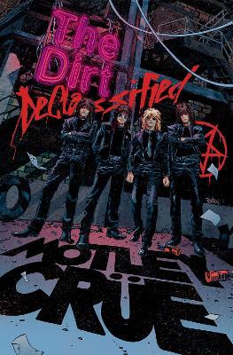 Mötley Crüe - The Dirt: Declassified: The Dirt: Declassified - Mötley Crüe