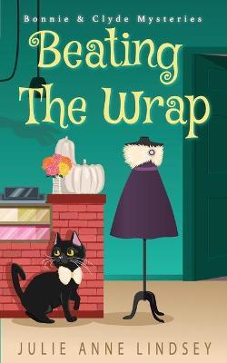 Beating the Wrap - Julie Anne Lindsey