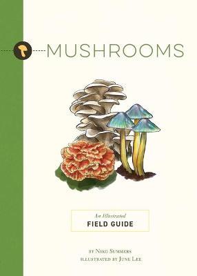 Mushrooms: An Illustrated Field Guide - June Lee