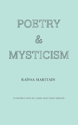 Poetry and Mysticism - Raïssa Maritain