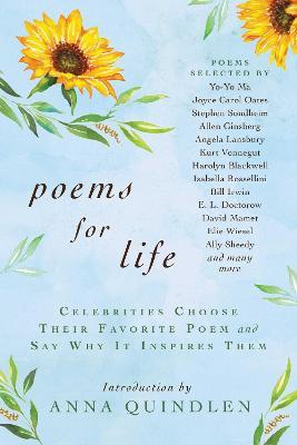 Poems for Life: Celebrities Choose Their Favorite Poem and Say Why It Inspires Them - Anna Quindlen