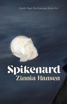 Spikenard - Zinnia Hansen