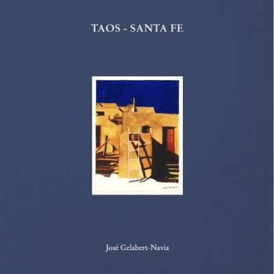 Taos - Santa Fe: José Gelabert-Navia - Clamshell box - Jos� Gelabert-Navia