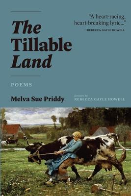 The Tillable Land: Poems - Melva Sue Priddy