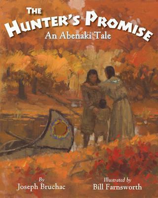 The Hunter S Promise: An Abenaki Tale - Joseph Bruchac