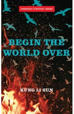 Begin the World Over - Kung Li Sun