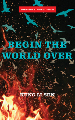 Begin the World Over - Kung Li Sun