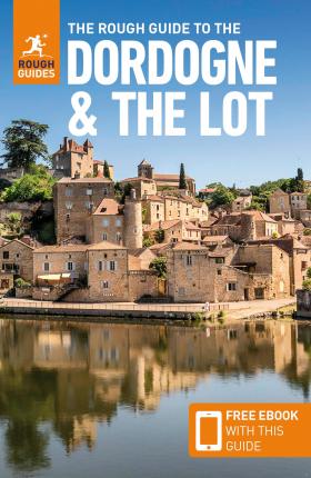 The Rough Guide to Dordogne & the Lot (Travel Guide with Free Ebook) - Rough Guides