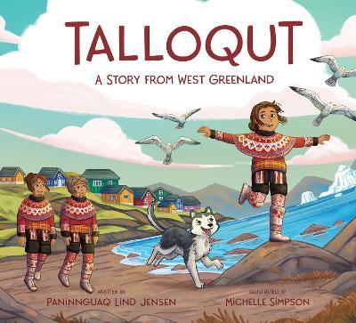 Talloqut: A Story from West Greenland: English Edition - Paninnguaq Lind Jensen