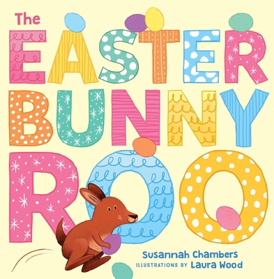 The Easter Bunnyroo - Laura Wood