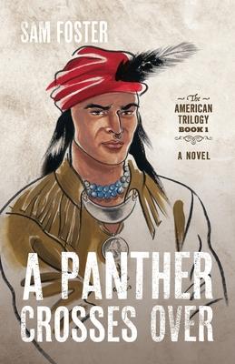 A Panther Crosses Over - Sam Foster