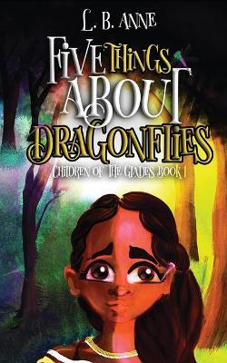 Five Things About Dragonflies - L. B. Anne