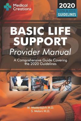 Basic Life Support Provider Manual - A Comprehensive Guide Covering the Latest Guidelines - S. Meloni