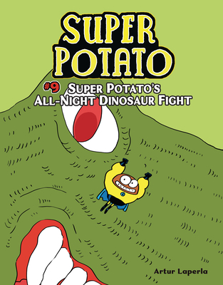 Super Potato's All-Night Dinosaur Fight: Book 9 - Artur Laperla
