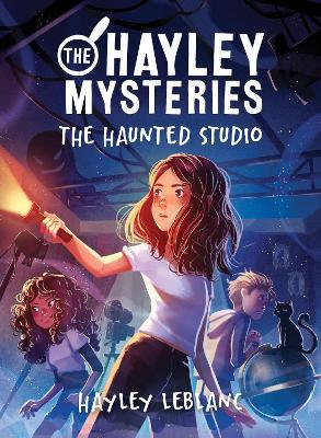 The Hayley Mysteries: The Haunted Studio - Hayley Leblanc