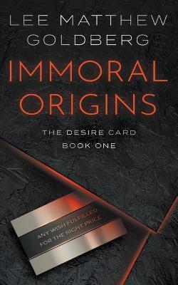 Immoral Origins: A Suspense Thriller - Lee Matthew Goldberg