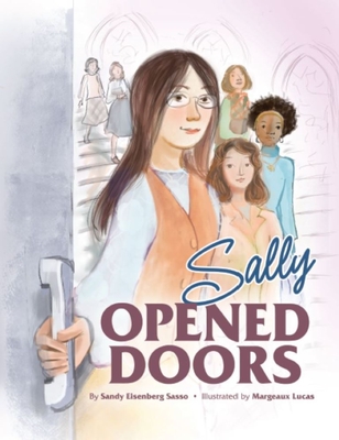 Sally Opened Doors: The Story of the First Woman Rabbi - Sandy Eisenberg Sasso