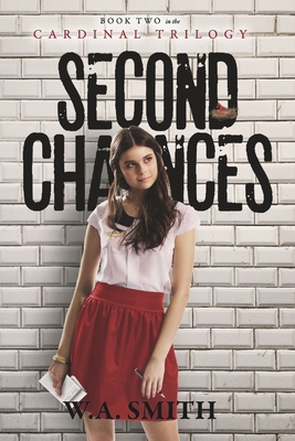 Second Chances: Book Two in the Cardinal Trilogyvolume 2 - W. A. Smith