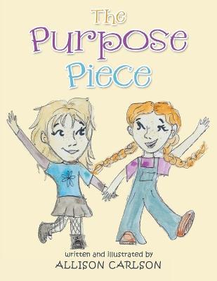 The Purpose Piece - Allison Carlson