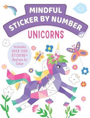 Mindful Sticker by Number: Unicorns: (Sticker Books for Kids, Activity Books for Kids, Mindful Books for Kids) - Insight Kids