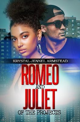 Romeo and Juliet of the Projects - Krystal Armstead