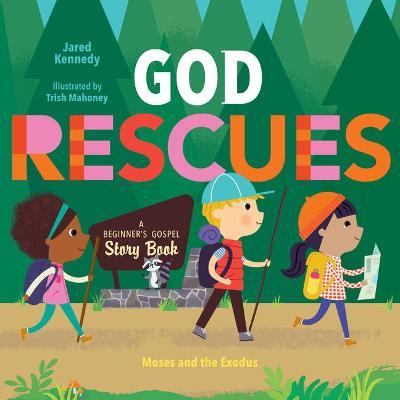 God Rescues: Moses and the Exodus - Jared Kennedy