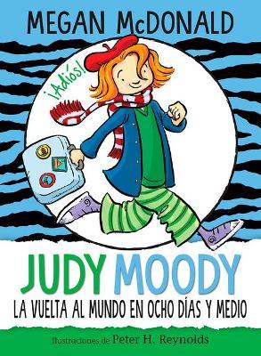 Judy Moody Y La Vuelta Al Mundo En Ocho D�as Y Medio / Judy Moody Around the World in 8 1/2 Days - Megan Mcdonald