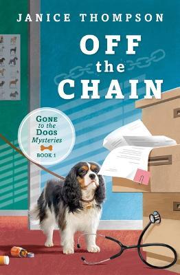Off the Chain: Book One - Gone to the Dogs Series - Janice Thompson