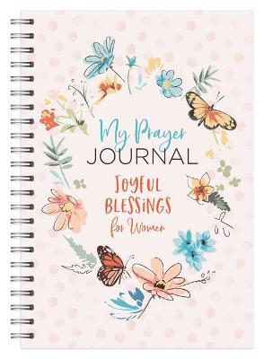My Prayer Journal: Joyful Blessings for Women - Compiled By Barbour Staff