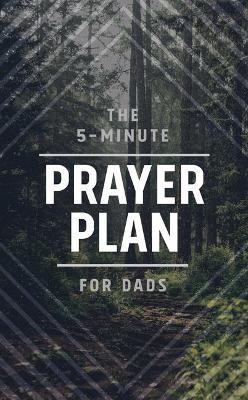 The 5-Minute Prayer Plan for Dads - Ed Cyzewski