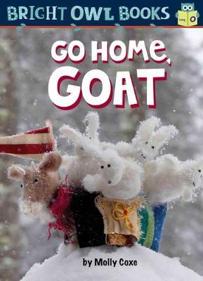 Go Home, Goat - Molly Coxe
