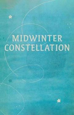 Coperta cărții 'Midwinter Constellation - Becca Klaver'