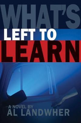 What's Left to Learn - Al Landwehr