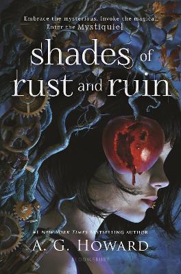 Shades of Rust and Ruin - A. G. Howard