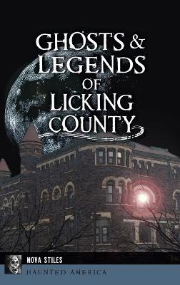 Ghosts & Legends of Licking County - Nova Stiles