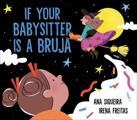 If Your Babysitter Is a Bruja - Ana Siqueira
