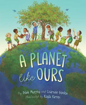 A Planet Like Ours - Frank Murphy
