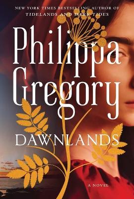 Dawnlands: A Novelvolume 3 - Philippa Gregory