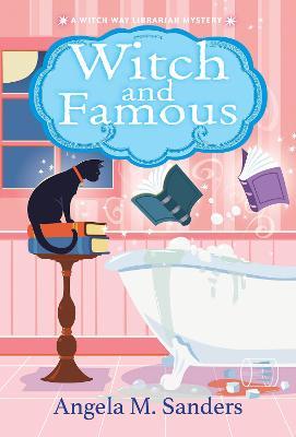 Witch and Famous - Angela M. Sanders