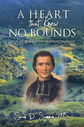 A heart that knew no bounds: The life and mission of Saint Marcellin Champagnat - Sean D. Sammon Fms