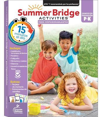 Summer Bridge Activities Spanish Prek-K, Grades Pk - K - Summer Bridge Activities