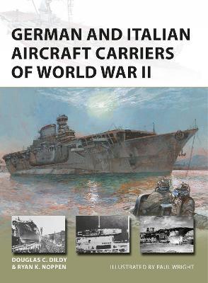 German and Italian Aircraft Carriers of World War II - Ryan K. Noppen