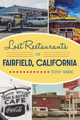 Lost Restaurants of Fairfield, California - Tony Wade