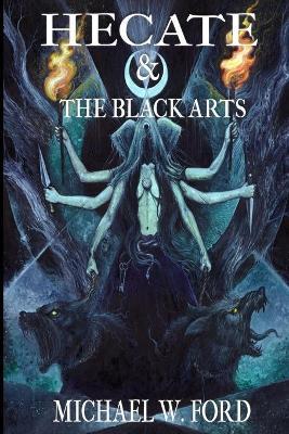 Hecate & The Black Arts: Liber Necromantia - Mitchell Nolte