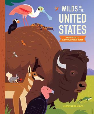 Wilds of the United States: The Animals' Survival Field Guide - Alexander Vidal