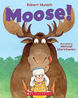 Moose! - Robert Munsch