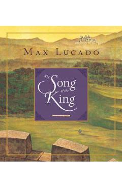 Poza produsului The Song of the King (Redesign) - Max Lucado