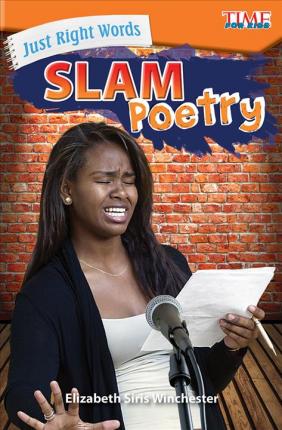 Just Right Words: Slam Poetry - Elizabeth Siris Winchester