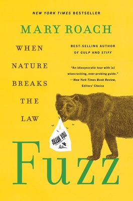 Fuzz: When Nature Breaks the Law - Mary Roach