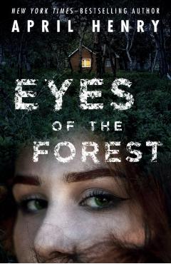 Eyes of the Forest - April Henry